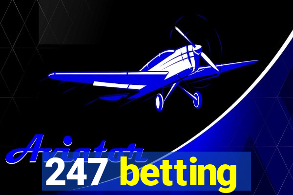 247 betting