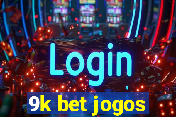 9k bet jogos