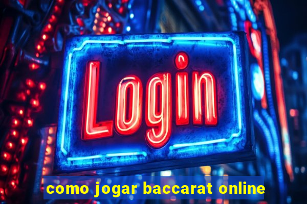 como jogar baccarat online