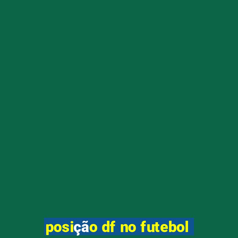 posição df no futebol