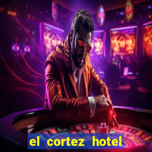 el cortez hotel and casino