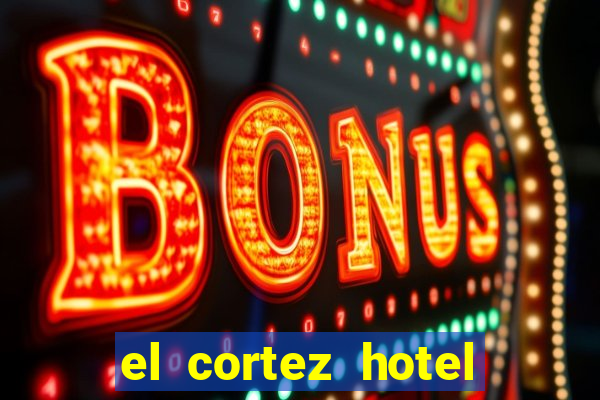 el cortez hotel and casino