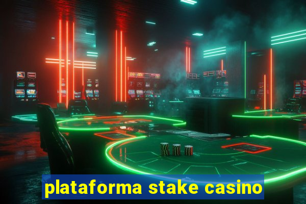 plataforma stake casino