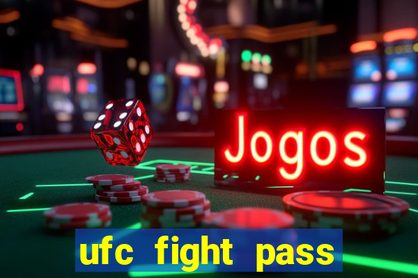 ufc fight pass assistir online