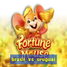 brasil vs uruguai ao vivo multicanais