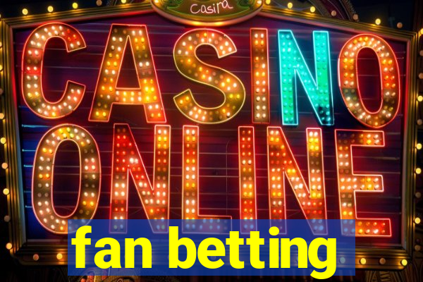 fan betting