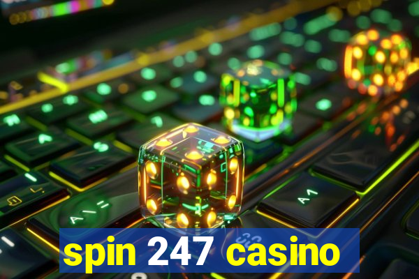 spin 247 casino