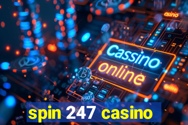 spin 247 casino