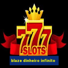 blaze dinheiro infinito