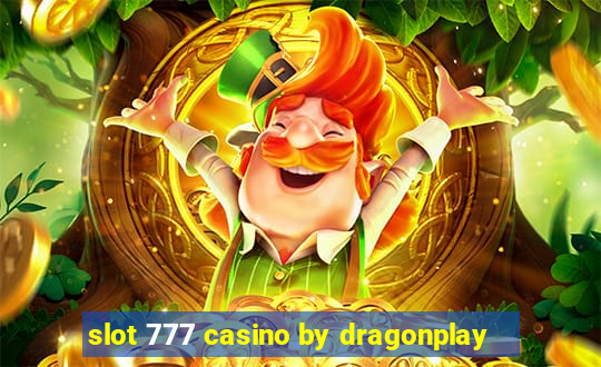 slot 777 casino by dragonplay