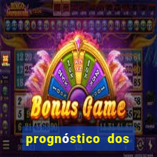 prognóstico dos jogos de hoje