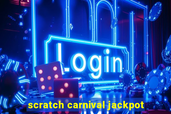 scratch carnival jackpot