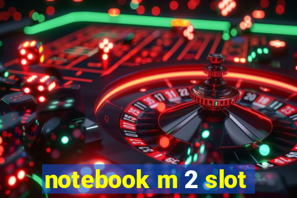 notebook m 2 slot