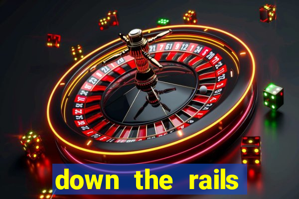 down the rails slot online