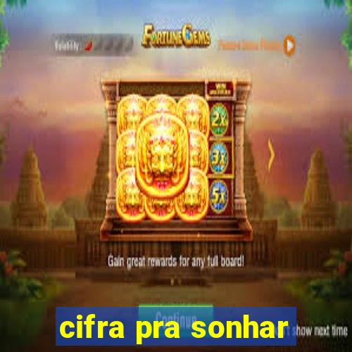 cifra pra sonhar