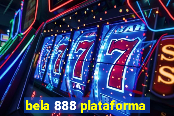 bela 888 plataforma