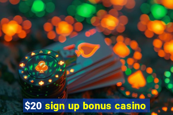 $20 sign up bonus casino