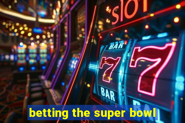 betting the super bowl