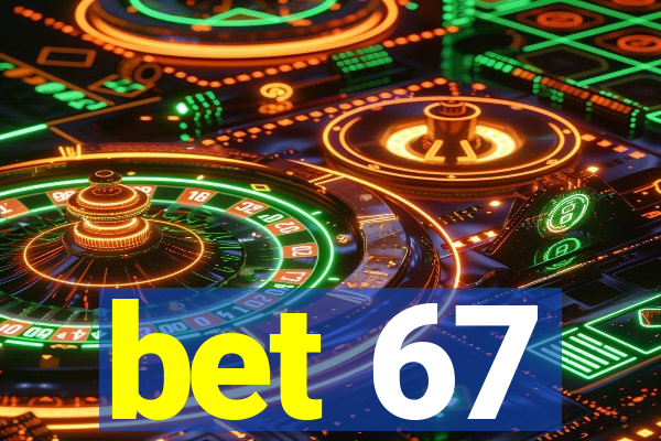 bet 67