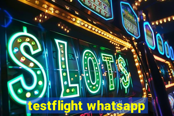 testflight whatsapp