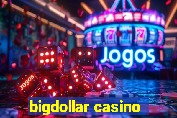 bigdollar casino