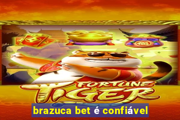 brazuca bet é confiável