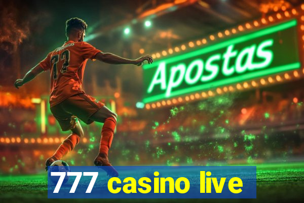 777 casino live