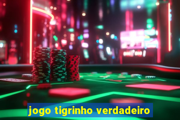 jogo tigrinho verdadeiro