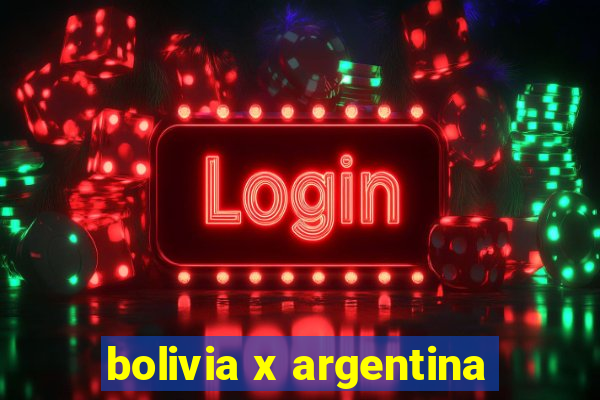 bolivia x argentina