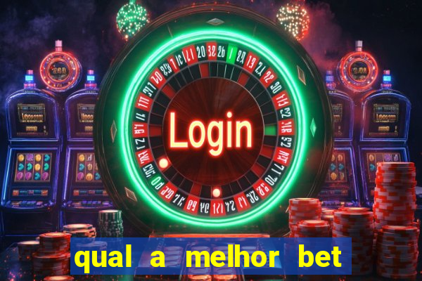 qual a melhor bet para ganhar dinheiro