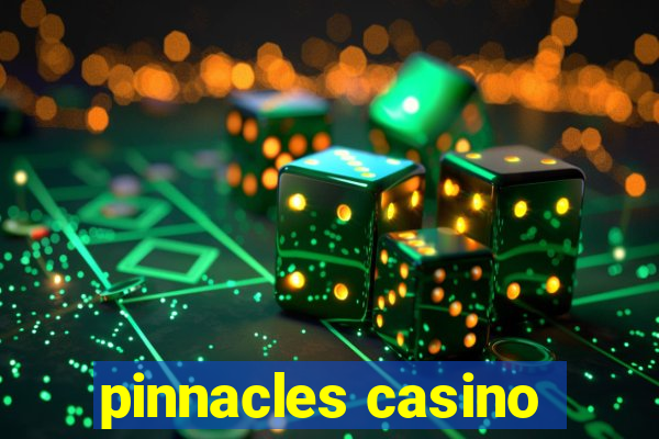 pinnacles casino