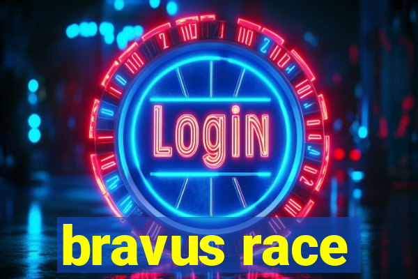 bravus race