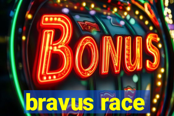 bravus race