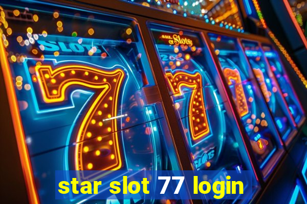 star slot 77 login