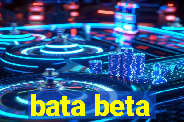 bata beta