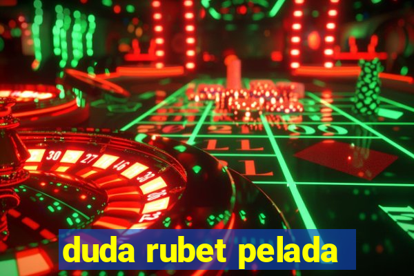 duda rubet pelada