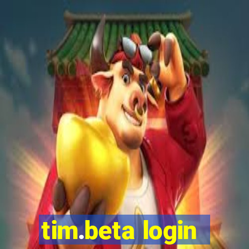 tim.beta login