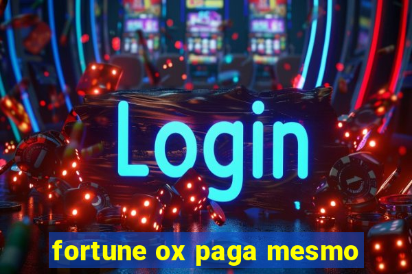 fortune ox paga mesmo