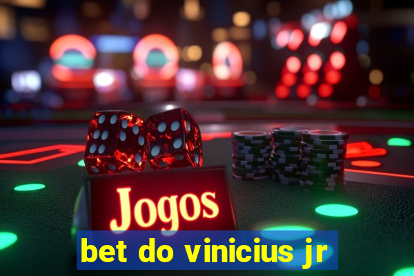 bet do vinicius jr