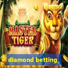 diamond betting