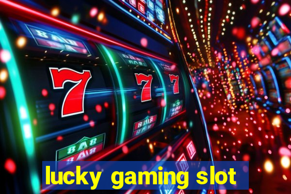 lucky gaming slot