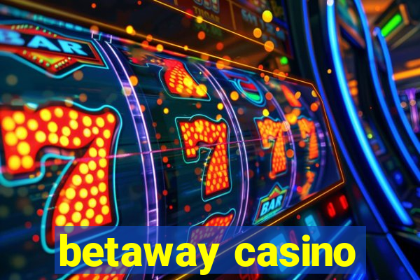 betaway casino