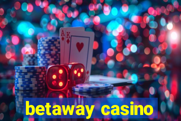 betaway casino