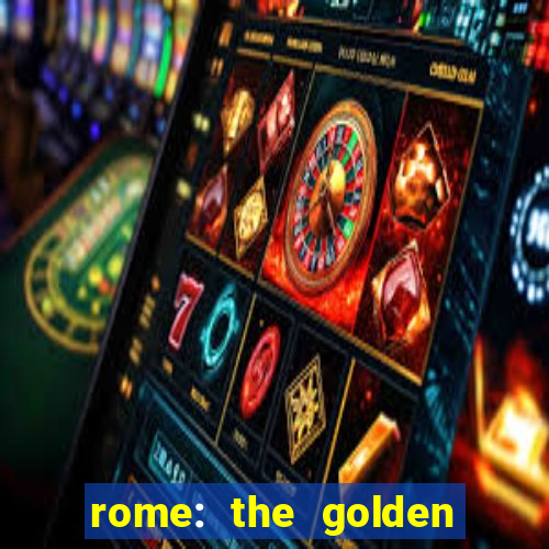 rome: the golden age slot