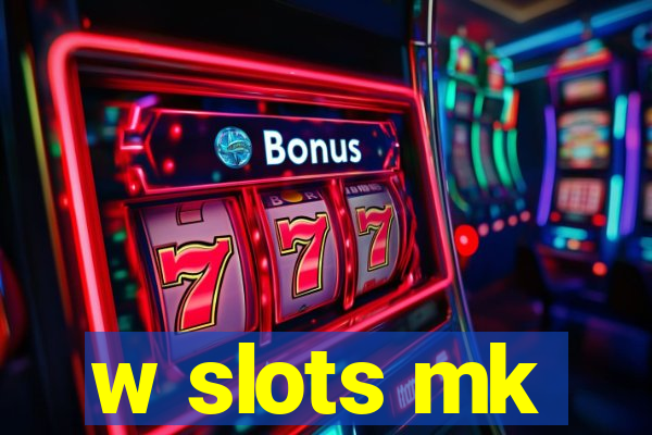 w slots mk