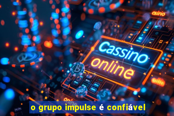 o grupo impulse é confiável