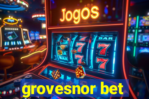 grovesnor bet