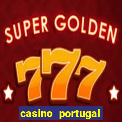 casino portugal fortune tiger