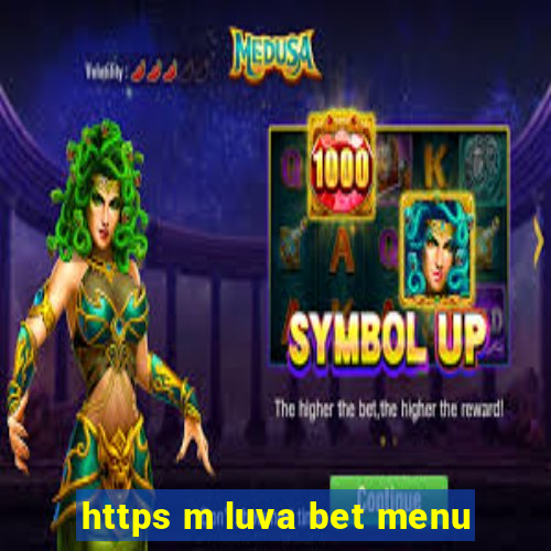 https m luva bet menu