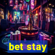 bet stay